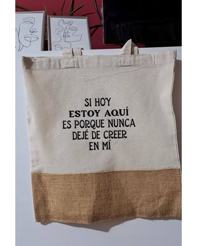 Bolsa "Si estoy aquí es porque nunca deje de creer en mí"
