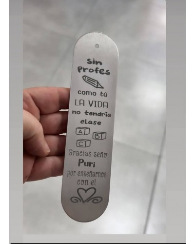 Marcapáginas acero "Sin profes como tu..."